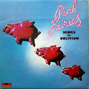The Pink Fairies - Kings Of Oblivion