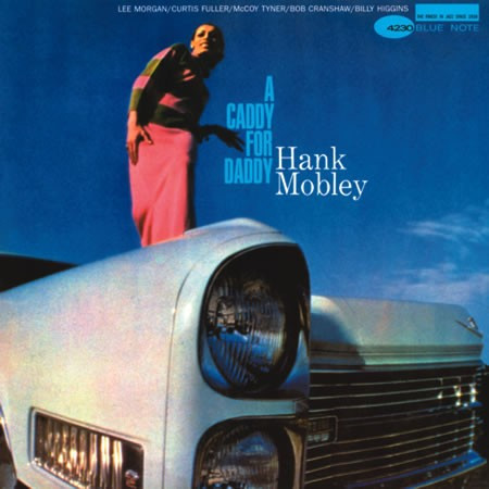 Hank Mobley – A Caddy For Daddy (2009, Vinyl) - Discogs