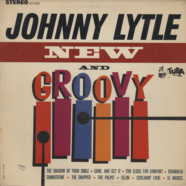 Johnny Lytle - New And Groovy | Releases | Discogs