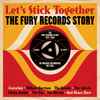 Various - Let's Stick Together - The Fury Records Story