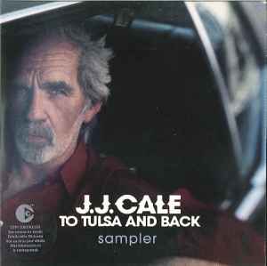 J.J. Cale - To Tulsa And Back - Sampler album cover
