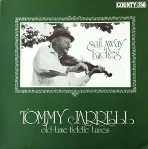 Tommy Jarrell - Sail Away Ladies