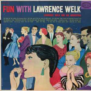 Lawrence Welk And His Orchestra - Fun With Lawrence Welk album cover