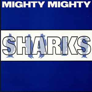 Sharks - Mighty Mighty