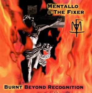 Mentallo & The Fixer - Burnt Beyond Recognition