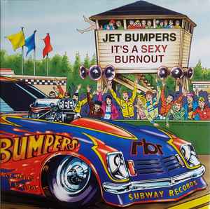Jet Bumpers - It's A Sexy Burnout