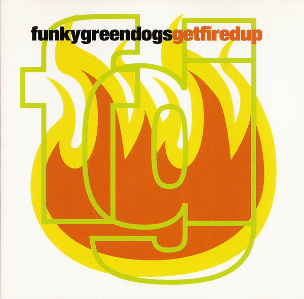 Funky Green Dogs – Get Fired Up (1996, Vinyl) - Discogs