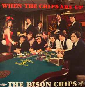 The Bison Chips - When The Chips Are Up album cover