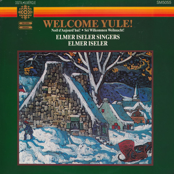 Elmer Iseler Singers – Welcome Yule! Noël D'Aujourd'hui - Sei Wilkommen  Weihnacht! (1986, CD) - Discogs