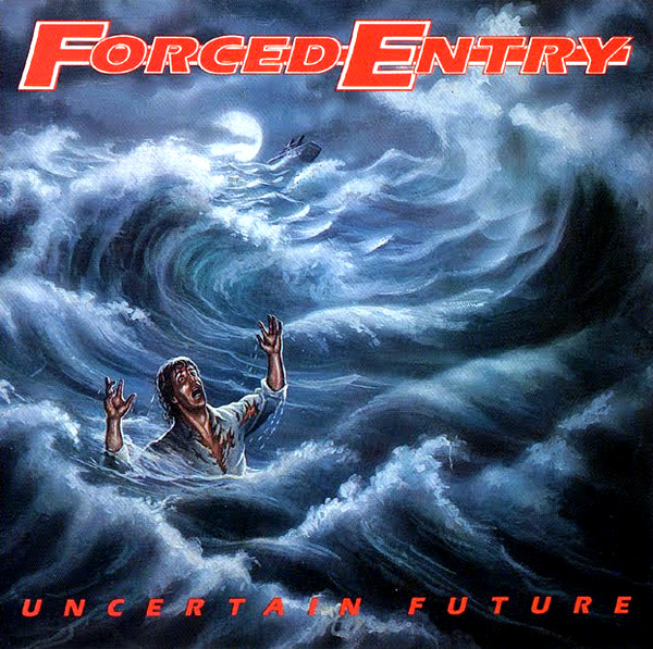 Forced Entry - Uncertain Future | Releases | Discogs