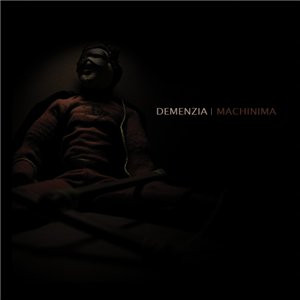 ladda ner album Demenzia - Machinima