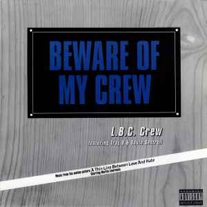 L.B.C. Crew – Beware Of My Crew (1995, Vinyl) - Discogs
