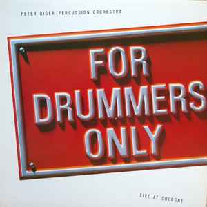Peter Giger Percussion Orchestra - For Drummers Only Album-Cover