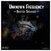 Unknown Frequency (2) - Busted Speaker
