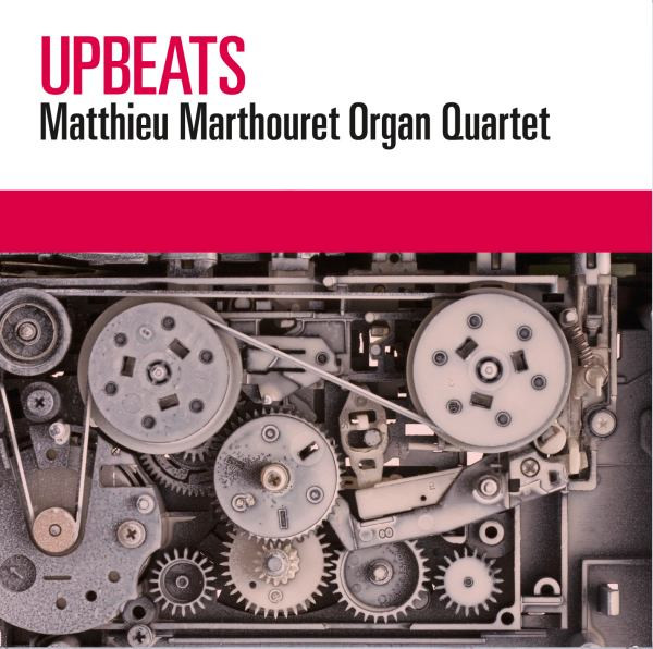 Upbeats / Matthieu Marthouret Organ Quartet | Marthouret, Matthieu - organiste français de jazz