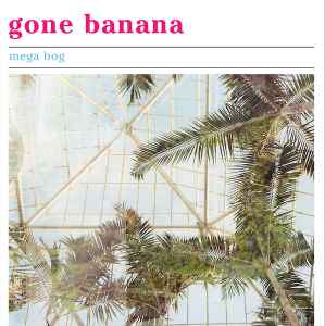 Mega Bog - Gone Banana album cover