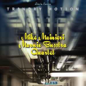 Mike Mainieri / Marnix Busstra Quartet - Trinary Motion / Live In Europe album cover