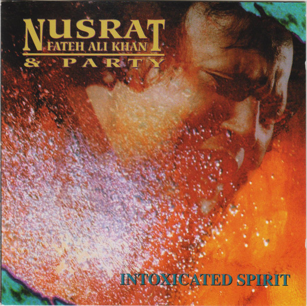 Album herunterladen Nusrat Fateh Ali Khan & Party - Intoxicated Spirit