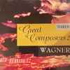 Wagner* - The Great Composers 2 Three