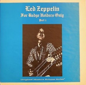 Led Zeppelin – For Badge Holders Only (Part 1) (1981, Vinyl) - Discogs