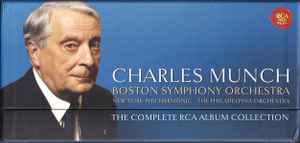 The Complete RCA Album Collection - Charles Munch - Boston Symphony Orchestra, New York Philharmonic Orchestra, The Philadelphia Orchestra
