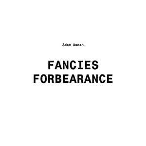 Adam Asnan - Fancies / Forbearance