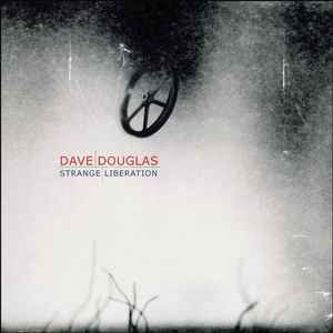 Strange Liberation - Dave Douglas