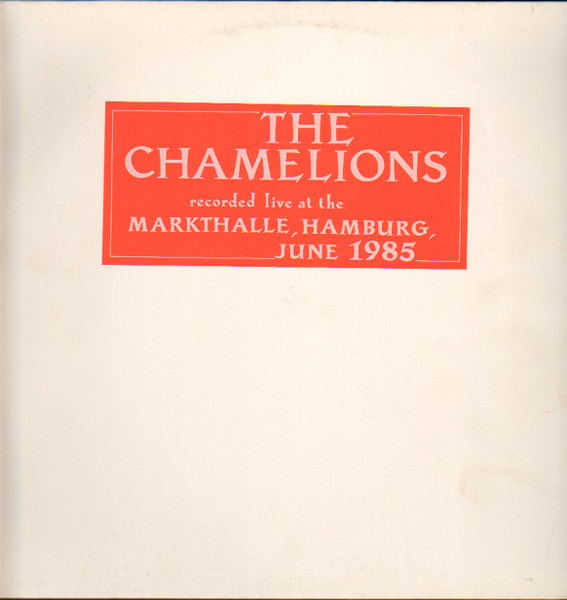 The Chamelions – Live At The Markthalle