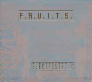Electrostatik - F.R.U.I.T.S.