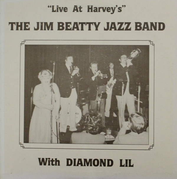 The Jim Beatty Jazz Band With Diamond Lil - Live At Harvey's | Vector Records, Inc. (VR005)