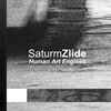 SaturmZlide - Human Art Engines