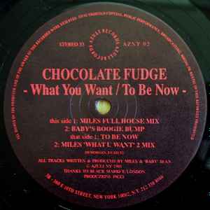 Chocolate Fudge - What You Want / To Be Now album cover