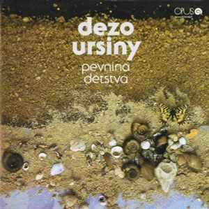 Dežo Ursiny - Pevnina Detstva album cover