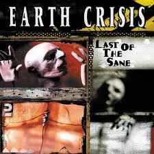 Earth Crisis - Last Of The Sane album cover