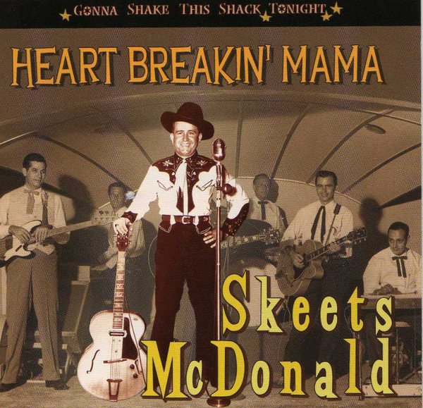 Skeets McDonald – Heart Breakin' Mama (2008, CD) - Discogs