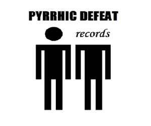 Pyrrhic Defeat Records on Discogs