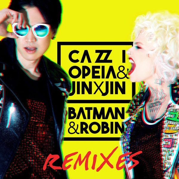 Album herunterladen Cazzi Opeia & Jin X Jin - Batman Robin Remixes