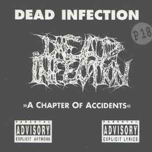 Dead Infection - A Chapter Of Accidents | Releases | Discogs