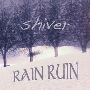 Rain Ruin - Shiver album cover