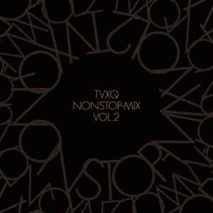 東方神起 – TVXQ Nonstop-Mix Vol.2 (2010, CD) - Discogs