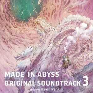 Kevin Penkin = ケビン・ペンキン – Made In Abyss (Original