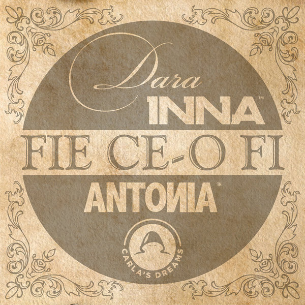 télécharger l'album Dara & Inna & Antonia & Carla's Dreams - Fie Ce O Fi