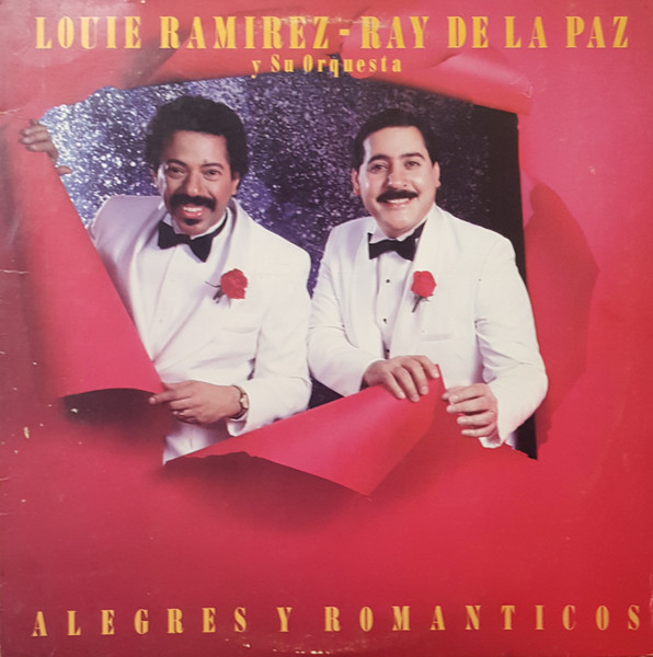 Louie Ramirez Y Su Orquesta - Ray De La Paz – Alegres Y Romanticos