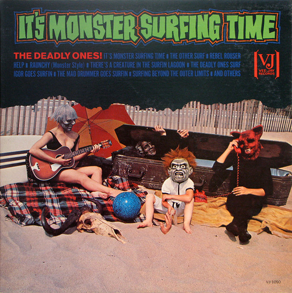 Deadly Ones - It's Monster Surfing Time | Releases | Discogs