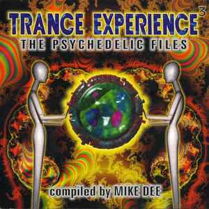 Trance Experience 3 - The Psychedelic Files - Mike Dee