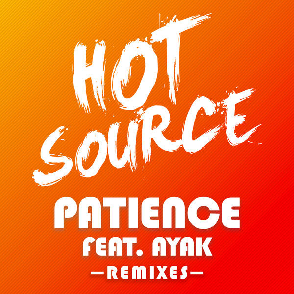 télécharger l'album Hot Source Feat Ayak - Patience Remixes