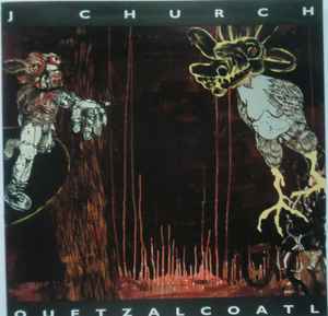 J Church - Quetzalcoatl