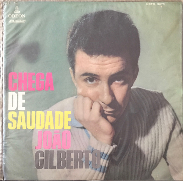 João Gilberto – Chega De Saudade (Vinyl) - Discogs