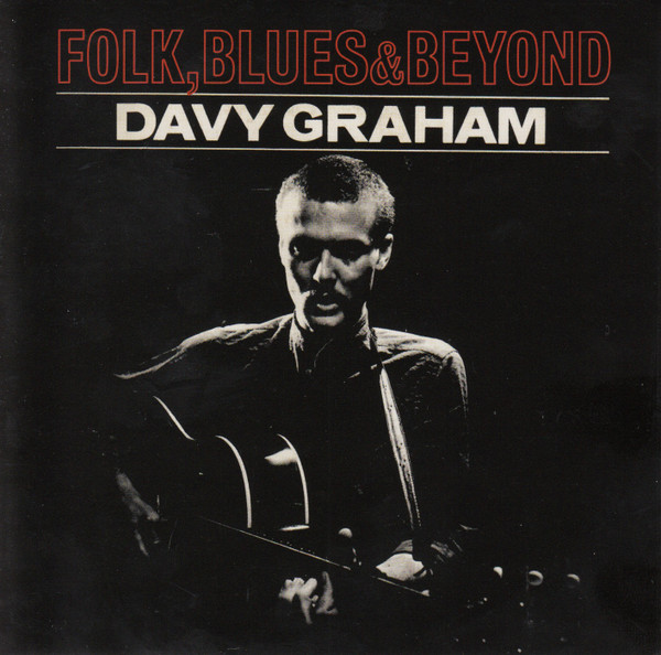 Davy Graham – Folk, Blues & Beyond (2007, CD) - Discogs