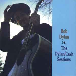 Bob Dylan - The Dylan/Cash Sessions album cover